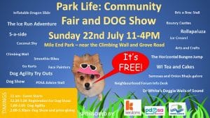 Flyer for Mile End Park Community Fair & Dog Show: Sunday 22nd July 11-4PM