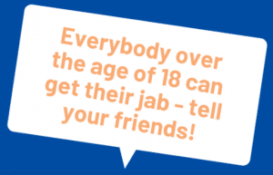 Infographic stating "Everyone over the age of 18 can get their jabs"