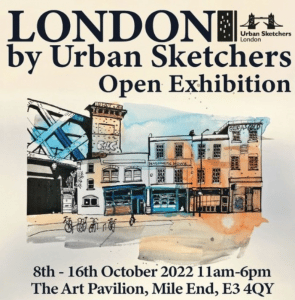 London by Urban Sketchers Open Exhibition. 8th-16th October. Mile End Park, Art Pavilion.